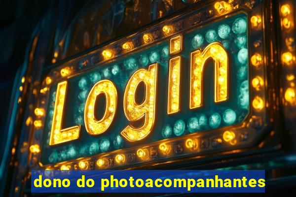 dono do photoacompanhantes